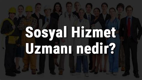 Ankara sosyal hizmet uzmanı iş ilanları